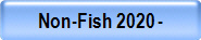 Non-Fish 2020 -