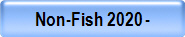 Non-Fish 2020 -